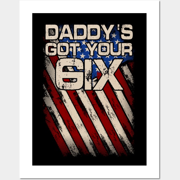 Daddy's Got Your six Wall Art by Emart